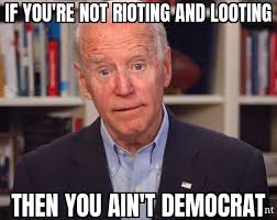 Meme of the day: Riots, Looting You See Today Will Be Your Hint To Joe Biden's America - The Daily Report