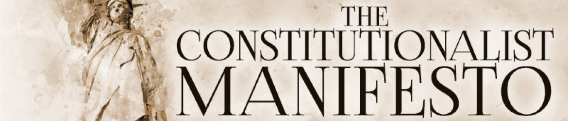 The Constitutionalist Manifesto – The Wobbling of the Republic