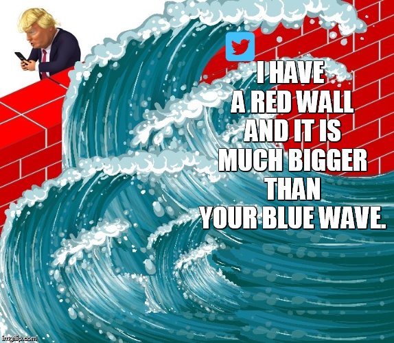 Meme of the day: Red Wall Stops Confused Blue Wave in 2020 - The Daily Report