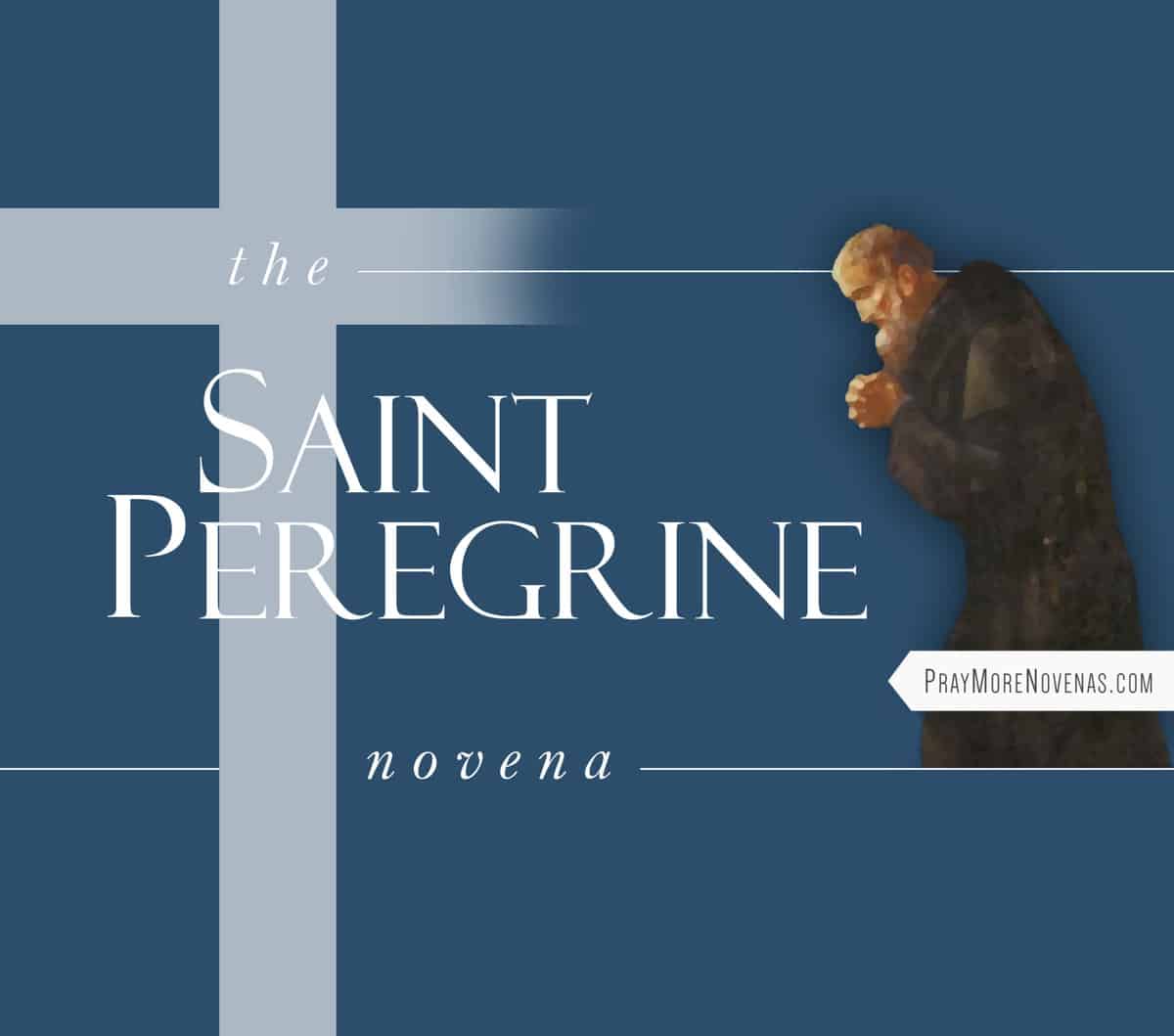 St. Peregrine Novena - Pray More Novenas - Novena Prayers  Catholic Devotion