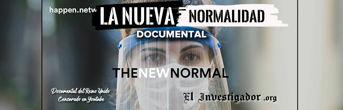 La Nueva Normalidad. Documental sobre la Pandemia Covid19. Como el 1% quiere controlar al 99% de la humanidad. Subtitulado al español