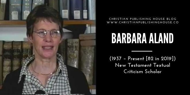 BARBARA ALAND (1937 – PRESENT [82 IN 2019]) NEW TESTAMENT TEXTUAL CRITICISM SCHOLAR – Christian Publishing House Blog