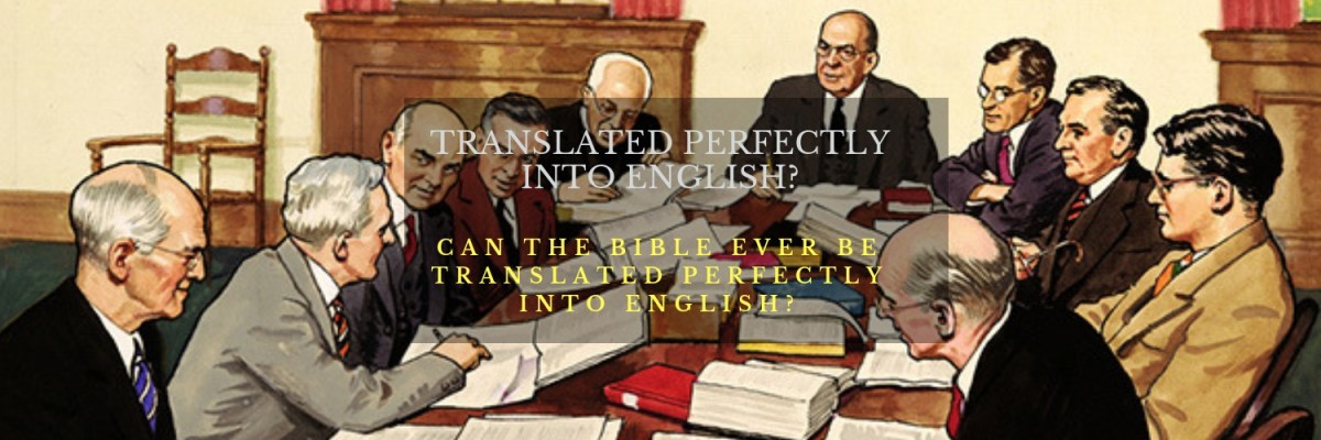 Can the Bible Ever Be Translated Perfectly into English? – Christian Publishing House Blog