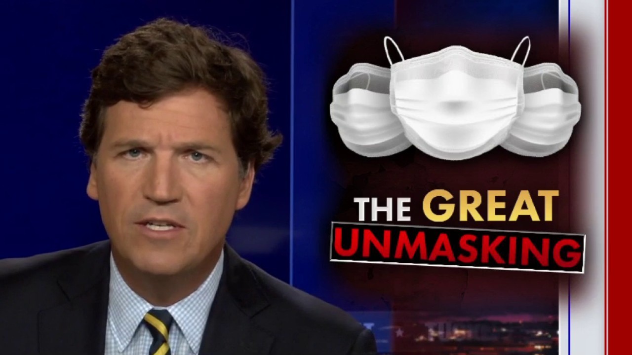 Tucker Carlson: The Great Unmasking is finally upon us, but not everyone is happy | Fox News