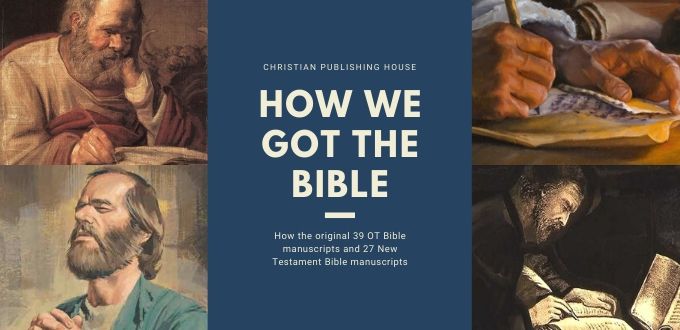 A BRIEF OVERVIEW OF HOW WE GOT THE BIBLE – Christian Publishing House Blog