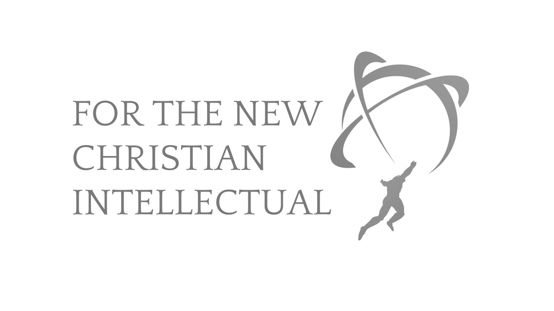 For the New Christian Intellectual