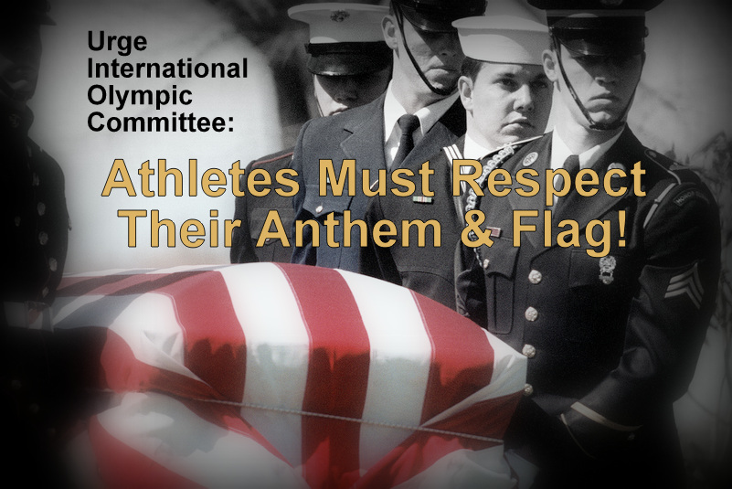 Urge International Olympic Committee: Athletes Must Respect Flag and Anthem --