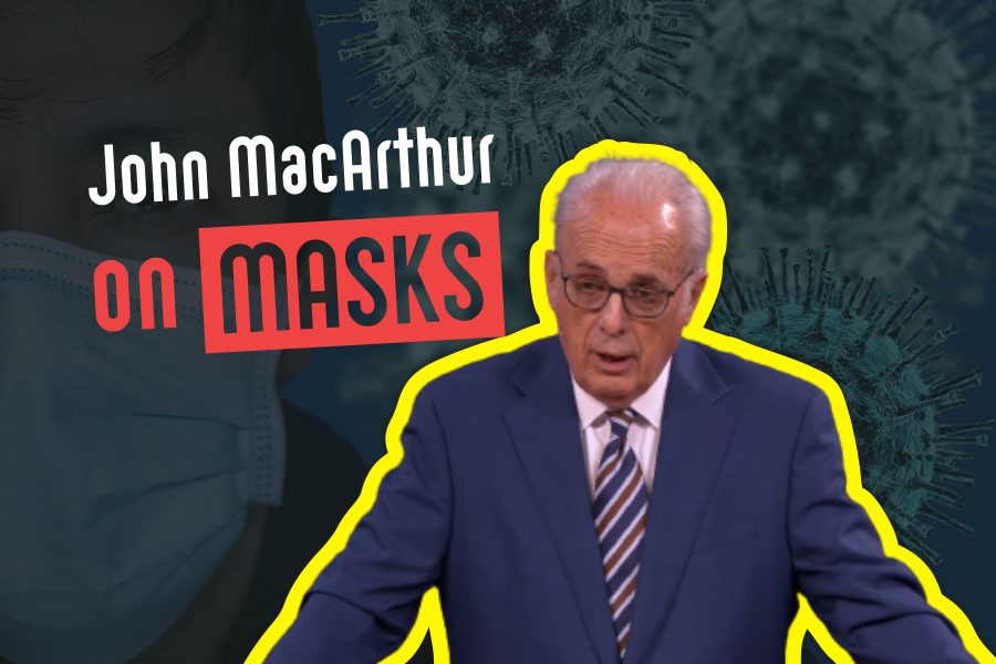 John MacArthur Says Pandemic, Masks, a Deception Used to Produce State Slavery