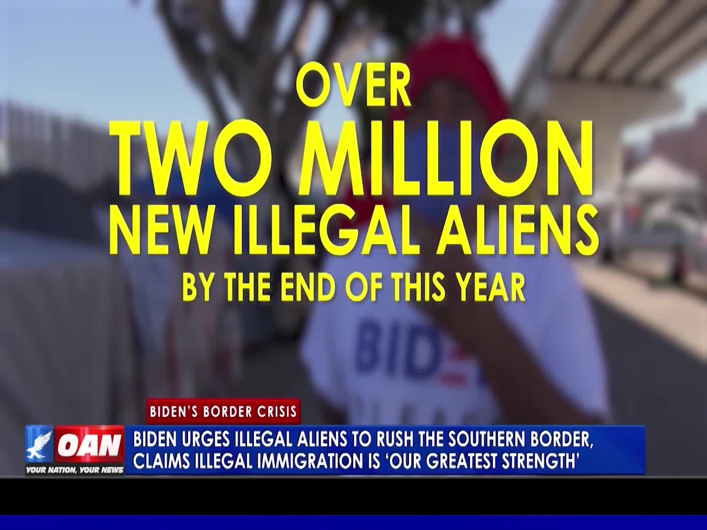 Biden urges illegal aliens to rush the border, claims illegal immigration is ‘our greatest strength’