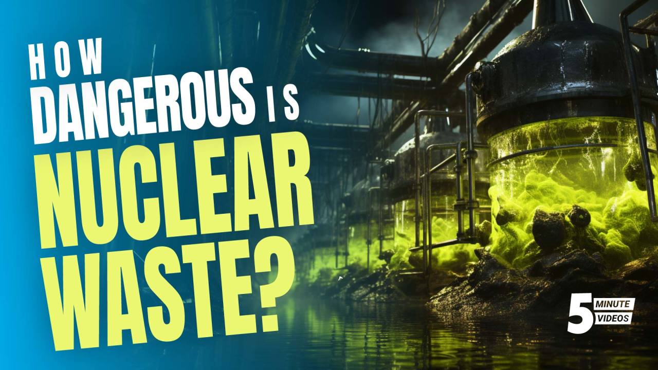 How Dangerous Is Nuclear Waste? | PragerU